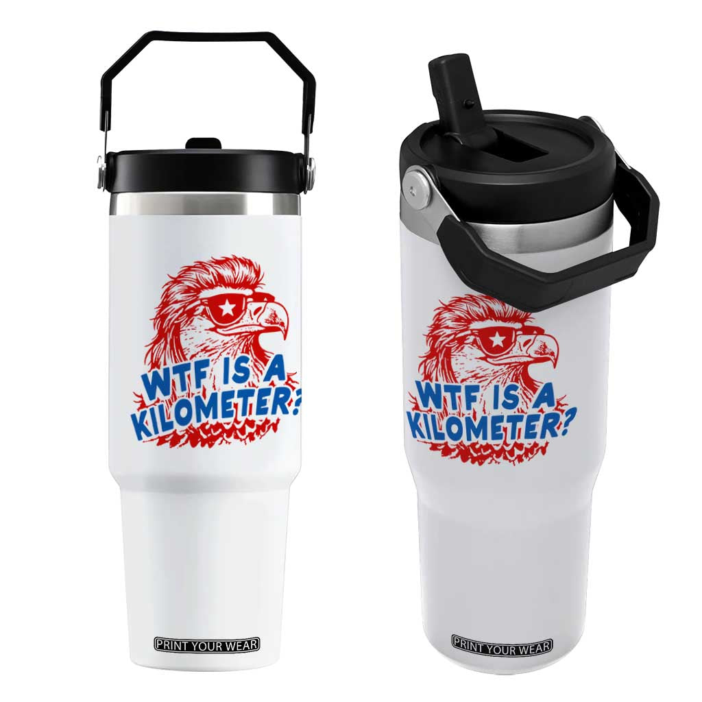 WTF Is A Kilometer Funny American Bald Eagle Flip Straw Tumbler Patriotic 4th of July Humor