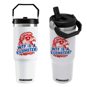 WTF Is A Kilometer Funny American Bald Eagle Flip Straw Tumbler Patriotic 4th of July Humor