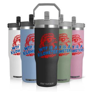 WTF Is A Kilometer Funny American Bald Eagle Flip Straw Tumbler Patriotic 4th of July Humor