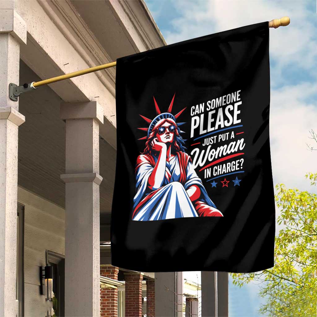 Patriotic Lady Liberty Feminist Graphic Garden Flag Can Someone Please Just Put A Woman In Charge Funny Feminism