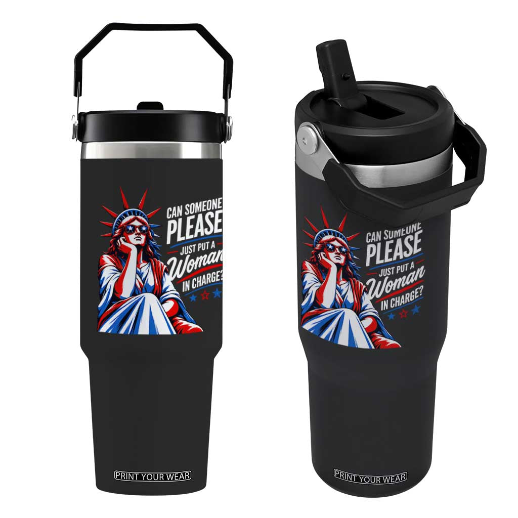 Patriotic Lady Liberty Feminist Graphic Flip Straw Tumbler Can Someone Please Just Put A Woman In Charge Funny Feminism