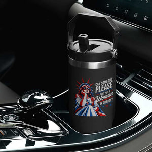 Patriotic Lady Liberty Feminist Graphic Flip Straw Tumbler Can Someone Please Just Put A Woman In Charge Funny Feminism