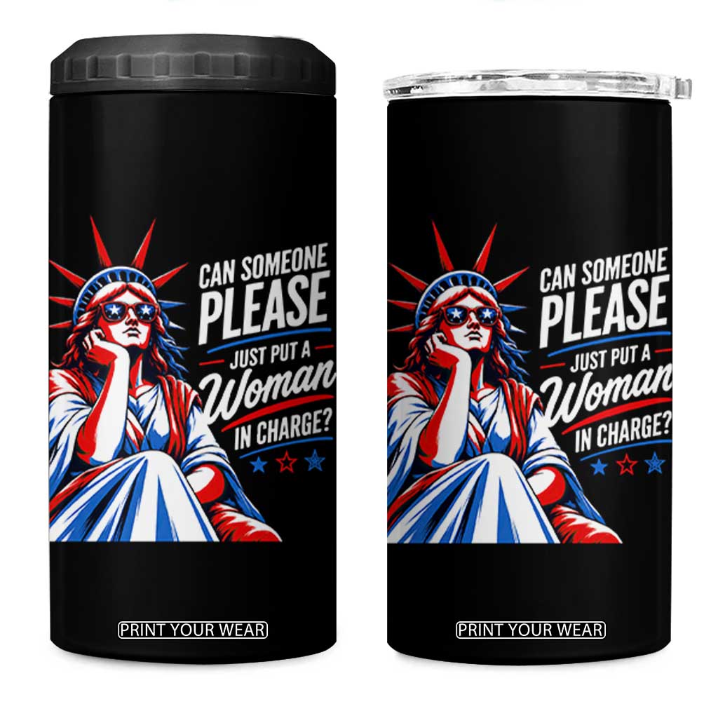 Patriotic Lady Liberty Feminist Graphic 4 in 1 Can Cooler Tumbler Can Someone Please Just Put A Woman In Charge Funny Feminism TS02 One Size: 16 oz Black Print Your Wear