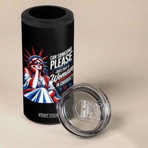 Patriotic Lady Liberty Feminist Graphic 4 in 1 Can Cooler Tumbler Can Someone Please Just Put A Woman In Charge Funny Feminism TS02 Print Your Wear