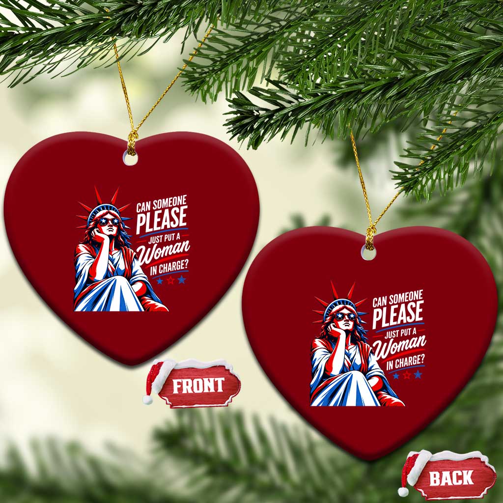 Patriotic Lady Liberty Feminist Graphic Ceramic Ornament Can Someone Please Just Put A Woman In Charge Funny Feminism