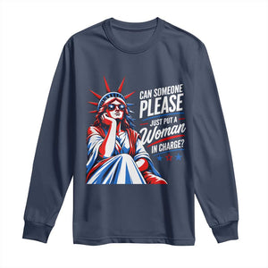 Patriotic Lady Liberty Feminist Graphic Long Sleeve Shirt Can Someone Please Just Put A Woman In Charge Funny Feminism