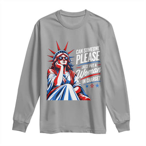 Patriotic Lady Liberty Feminist Graphic Long Sleeve Shirt Can Someone Please Just Put A Woman In Charge Funny Feminism