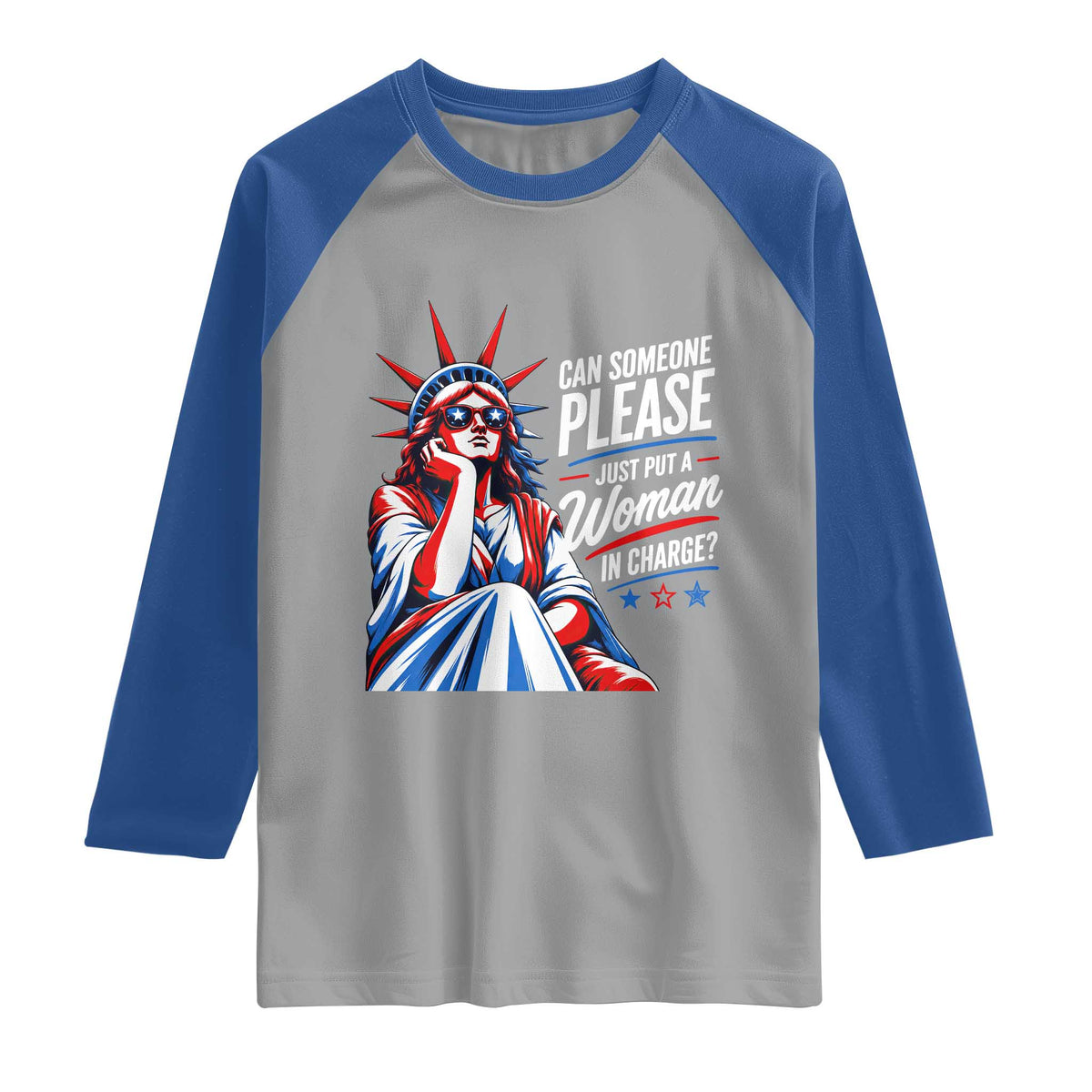Patriotic Lady Liberty Feminist Graphic Raglan Shirt Can Someone Please Just Put A Woman In Charge Funny Feminism