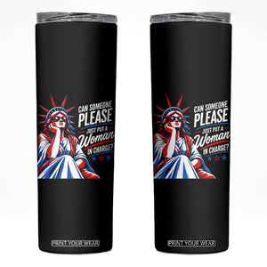 Patriotic Lady Liberty Feminist Graphic Skinny Tumbler Can Someone Please Just Put A Woman In Charge Funny Feminism TS02 Black Print Your Wear
