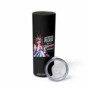 Patriotic Lady Liberty Feminist Graphic Skinny Tumbler Can Someone Please Just Put A Woman In Charge Funny Feminism TS02 Print Your Wear