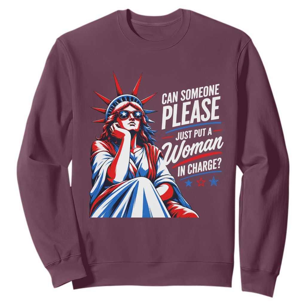Patriotic Lady Liberty Feminist Graphic Sweatshirt Can Someone Please Just Put A Woman In Charge Funny Feminism
