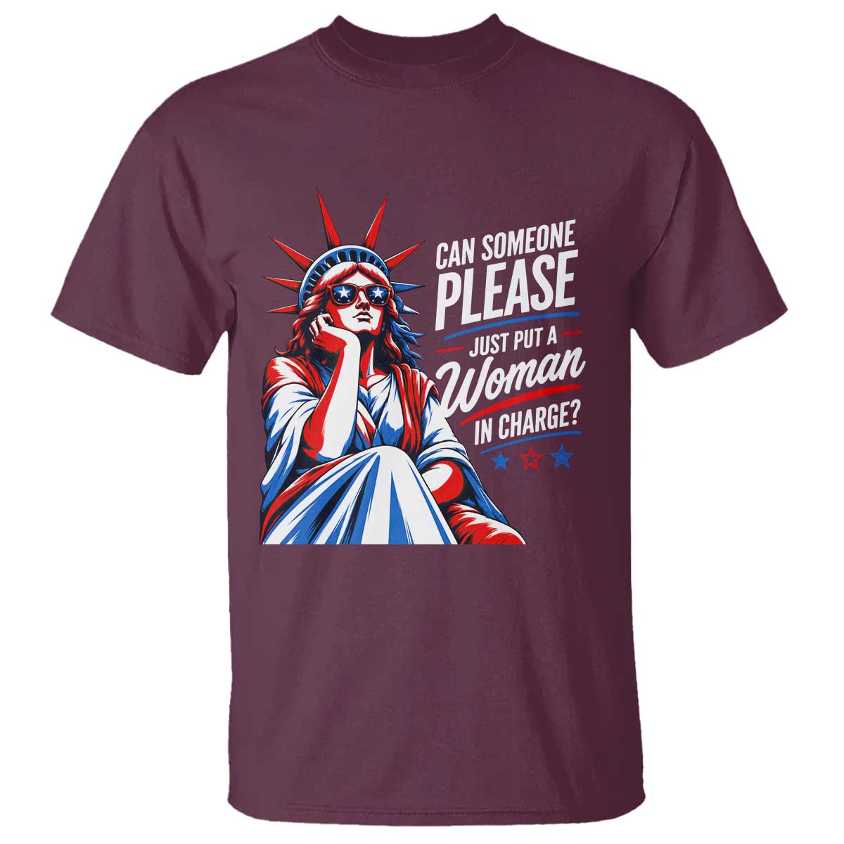 Patriotic Lady Liberty Feminist Graphic T Shirt Can Someone Please Just Put A Woman In Charge Funny Feminism