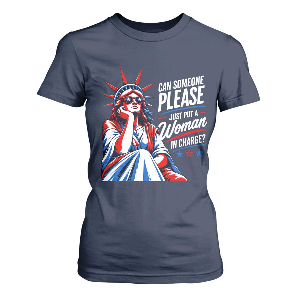 Patriotic Lady Liberty Feminist Graphic T Shirt For Women Can Someone Please Just Put A Woman In Charge Funny Feminism