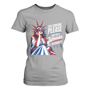Patriotic Lady Liberty Feminist Graphic T Shirt For Women Can Someone Please Just Put A Woman In Charge Funny Feminism