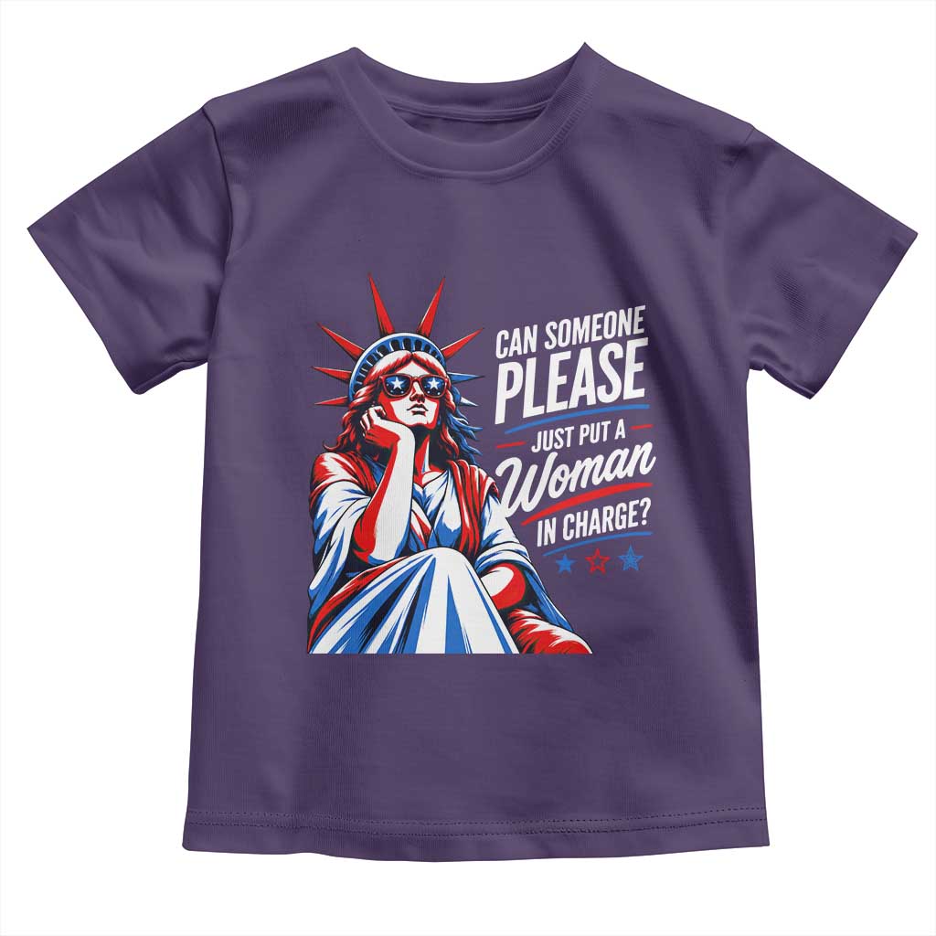 Patriotic Lady Liberty Feminist Graphic Toddler T Shirt Can Someone Please Just Put A Woman In Charge Funny Feminism