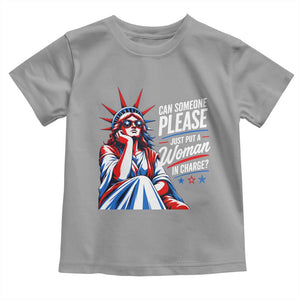 Patriotic Lady Liberty Feminist Graphic Toddler T Shirt Can Someone Please Just Put A Woman In Charge Funny Feminism