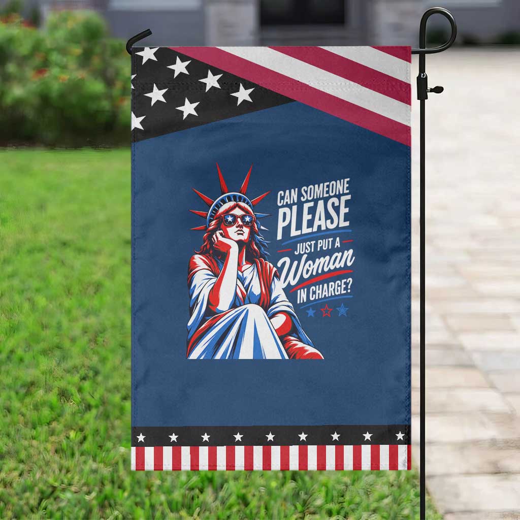 Lady Liberty Feminist Graphic Patriotic Garden Flag Can Someone Please Just Put A Woman In Charge Funny Feminism