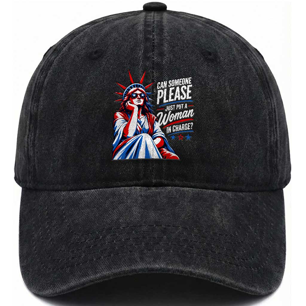 Patriotic Lady Liberty Feminist Graphic Washed Cotton Baseball Cap Can Someone Please Just Put A Woman In Charge Funny Feminism TS02 Print Your Wear