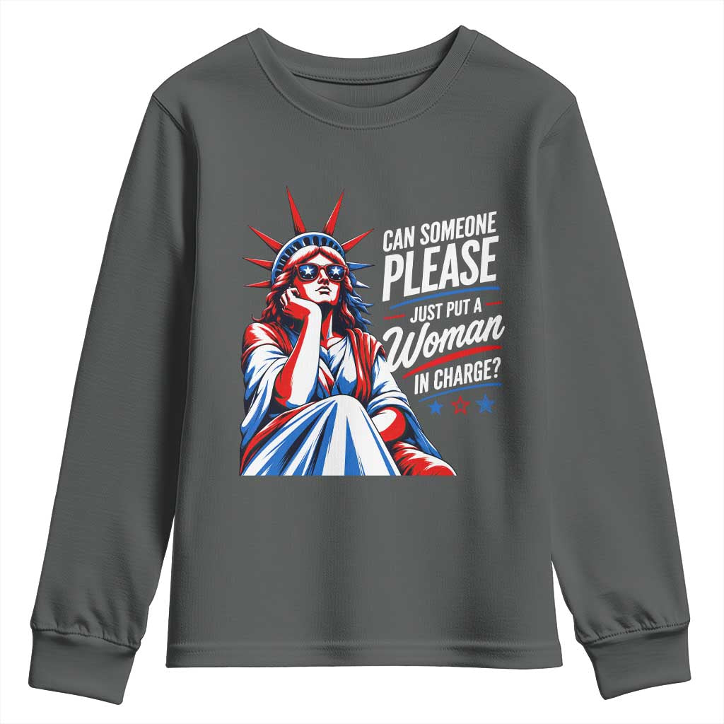 Patriotic Lady Liberty Feminist Graphic Youth Sweatshirt Can Someone Please Just Put A Woman In Charge Funny Feminism
