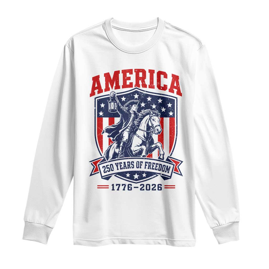 250 Years of Freedom Paul Revere Midnight Ride Long Sleeve Shirt Patriotic Historical Revolution American Flag Shield TS02 White Print Your Wear