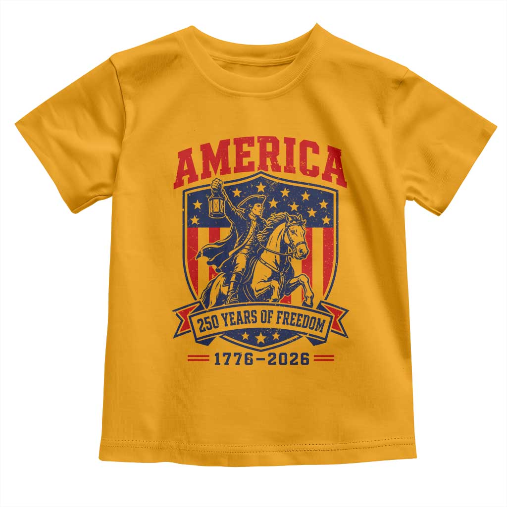 250 Years of Freedom Paul Revere Midnight Ride Toddler T Shirt Patriotic Historical Revolution American Flag Shield TS02 Gold Print Your Wear