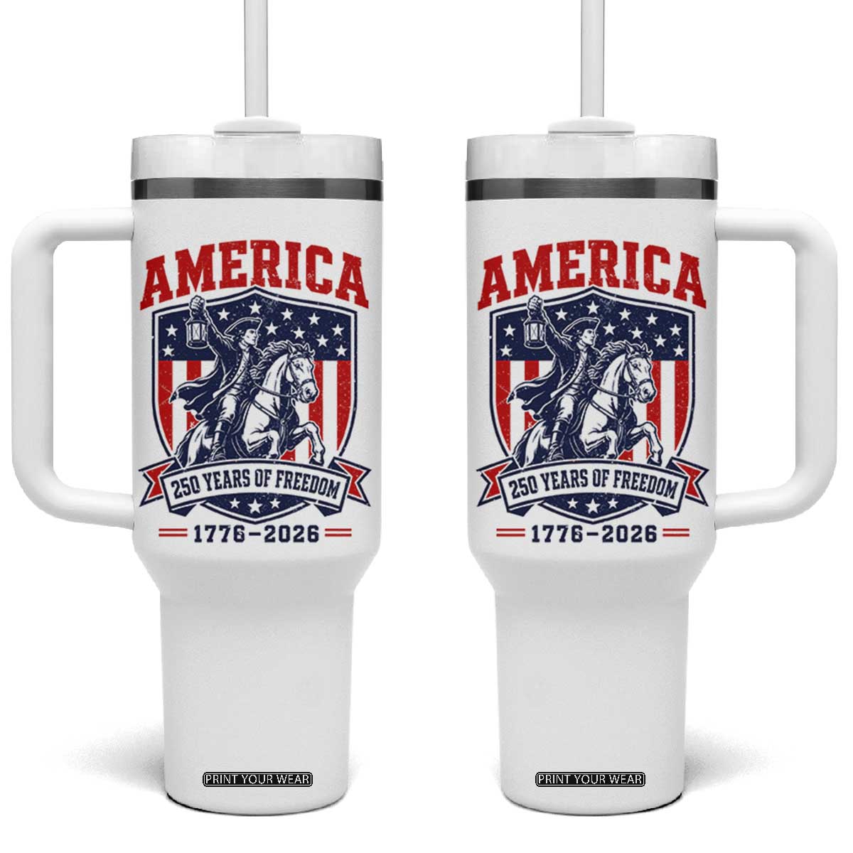 250 Years of Freedom Paul Revere Midnight Ride Tumbler With Handle Patriotic Historical Revolution American Flag Shield TS02 One Size: 40 oz White Print Your Wear