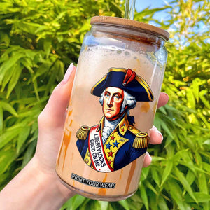 George Washington Patriotic History Graphic Glass Can Liberty Looks Good On Me 4th of July Founding Father Humor