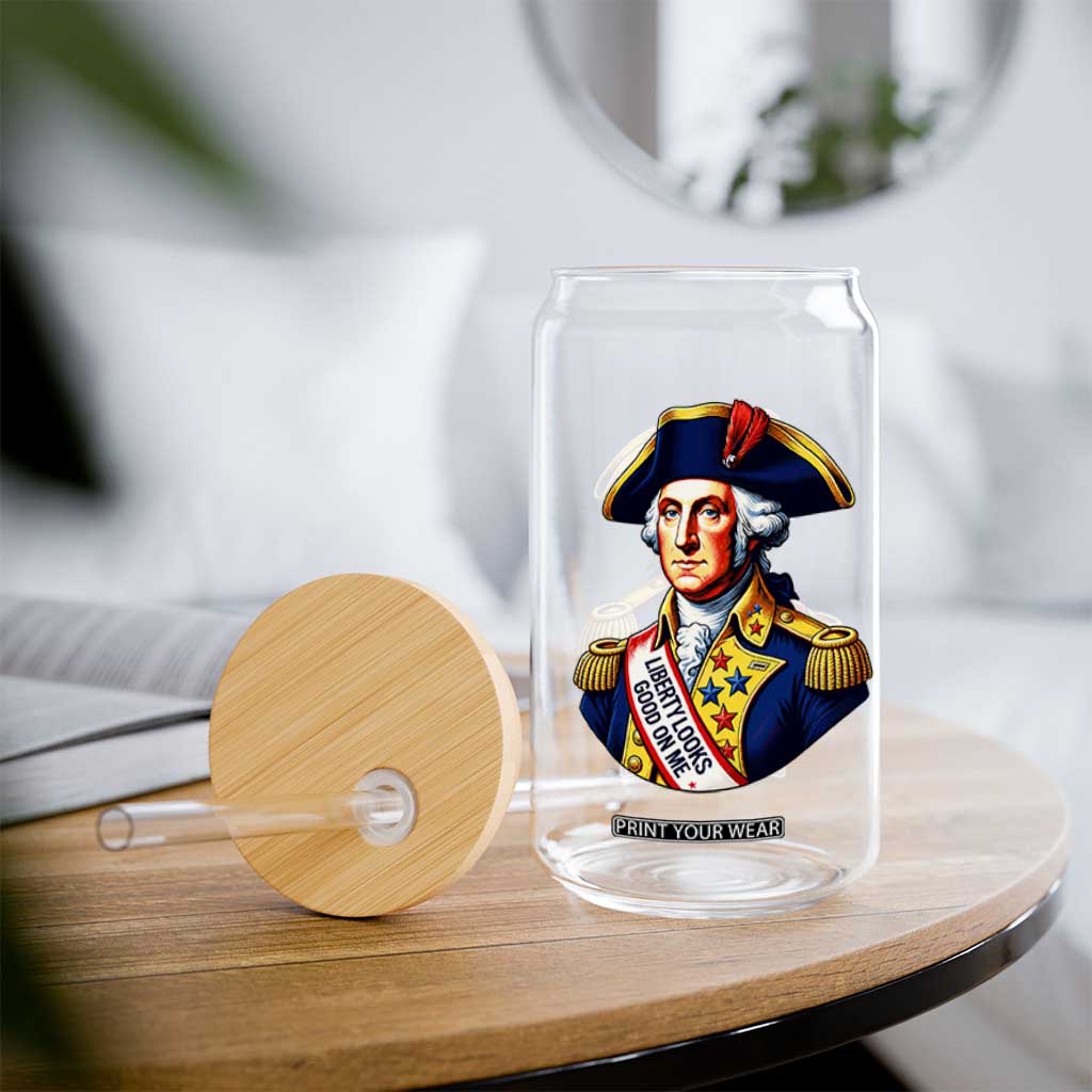 George Washington Patriotic History Graphic Glass Can Liberty Looks Good On Me 4th of July Founding Father Humor