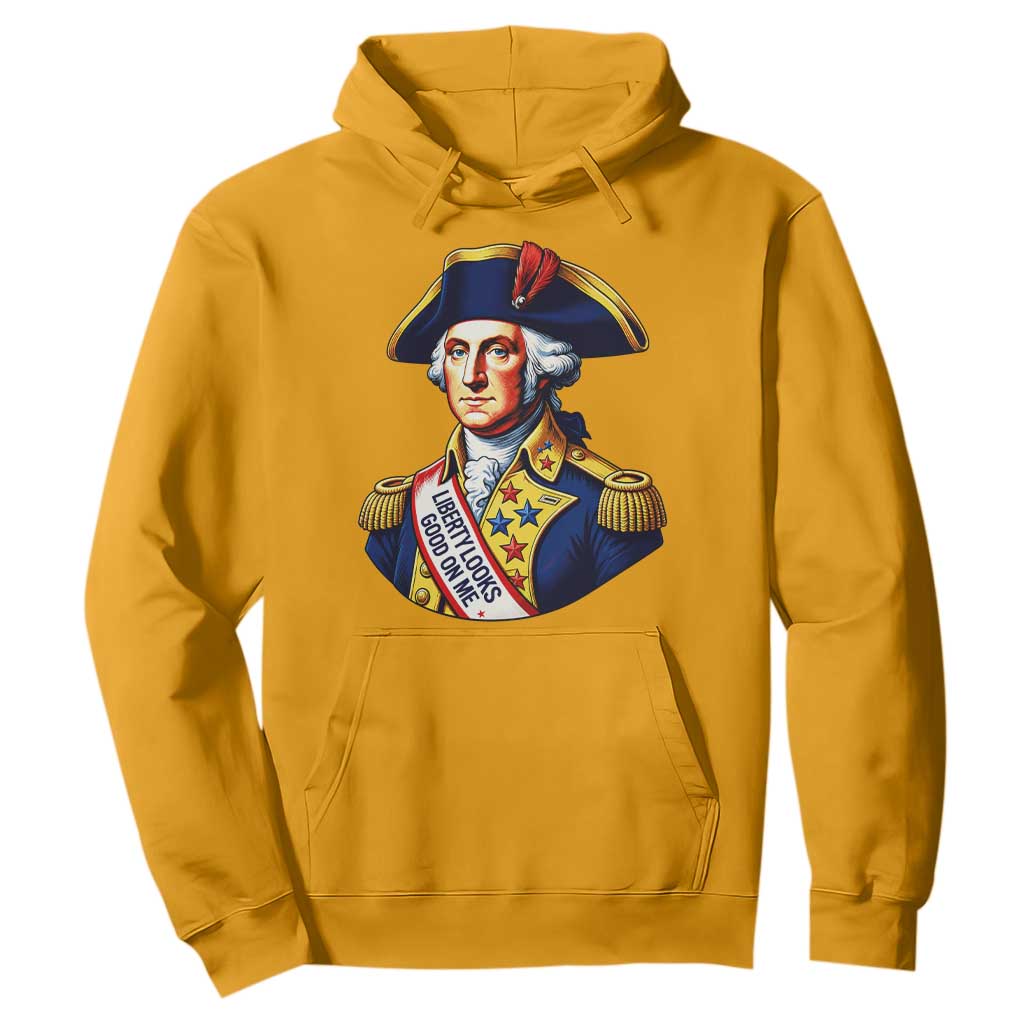 George Washington Patriotic History Graphic Hoodie Liberty Looks Good On Me 4th of July Founding Father Humor