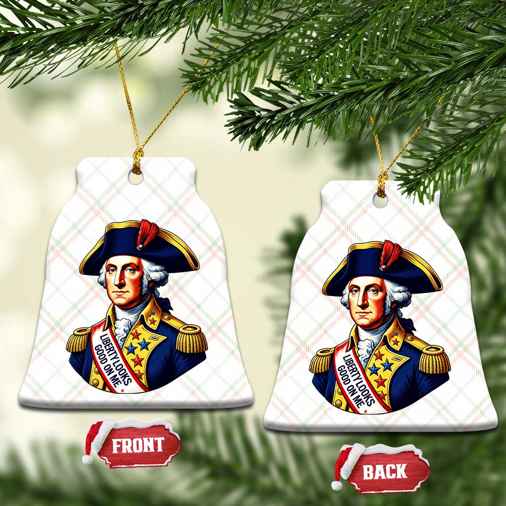 George Washington Patriotic History Graphic Ceramic Ornament Liberty Looks Good On Me 4th of July Founding Father Humor