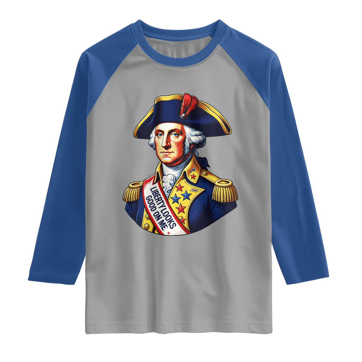 George Washington Patriotic History Graphic Raglan Shirt Liberty Looks Good On Me 4th of July Founding Father Humor