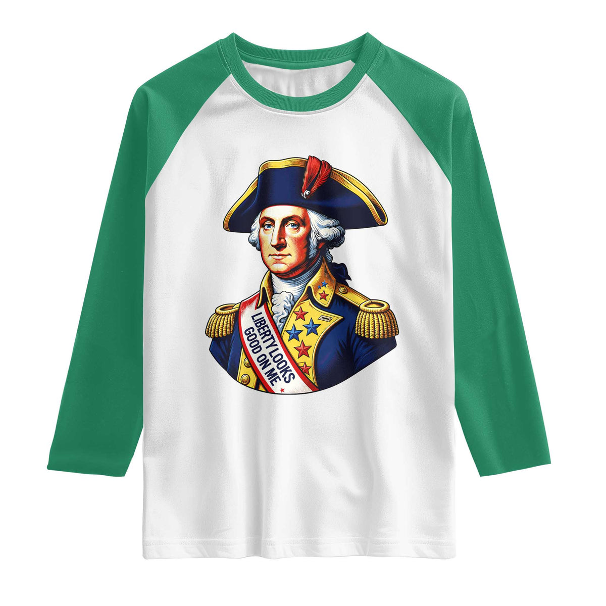 George Washington Patriotic History Graphic Raglan Shirt Liberty Looks Good On Me 4th of July Founding Father Humor