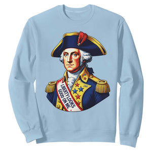 George Washington Patriotic History Graphic Sweatshirt Liberty Looks Good On Me 4th of July Founding Father Humor