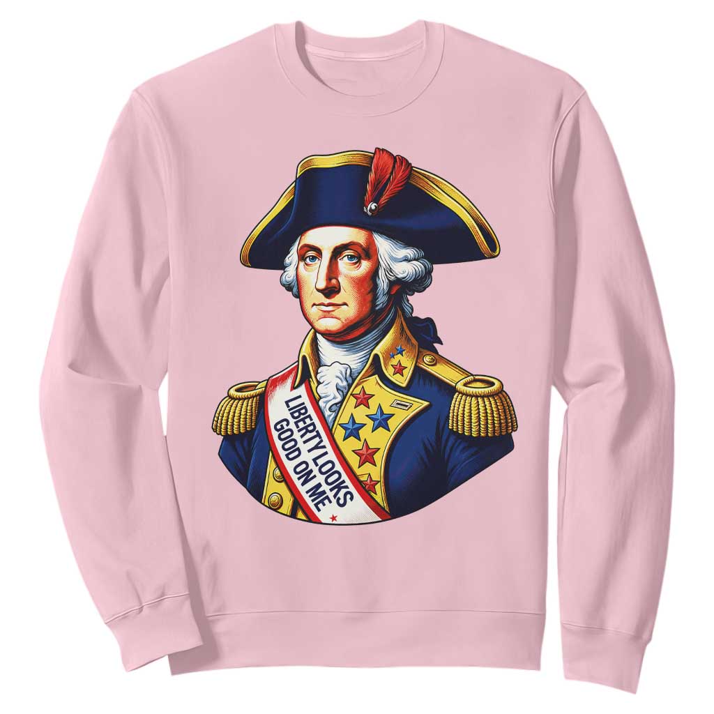 George Washington Patriotic History Graphic Sweatshirt Liberty Looks Good On Me 4th of July Founding Father Humor