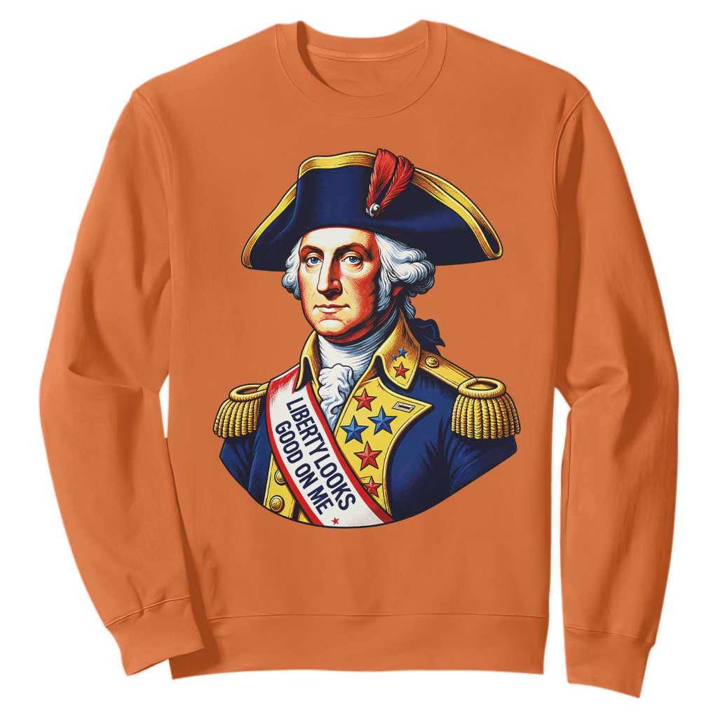 George Washington Patriotic History Graphic Sweatshirt Liberty Looks Good On Me 4th of July Founding Father Humor