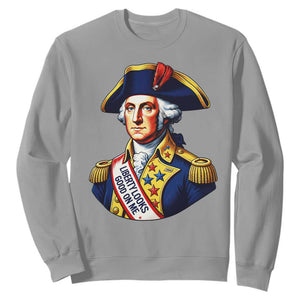George Washington Patriotic History Graphic Sweatshirt Liberty Looks Good On Me 4th of July Founding Father Humor