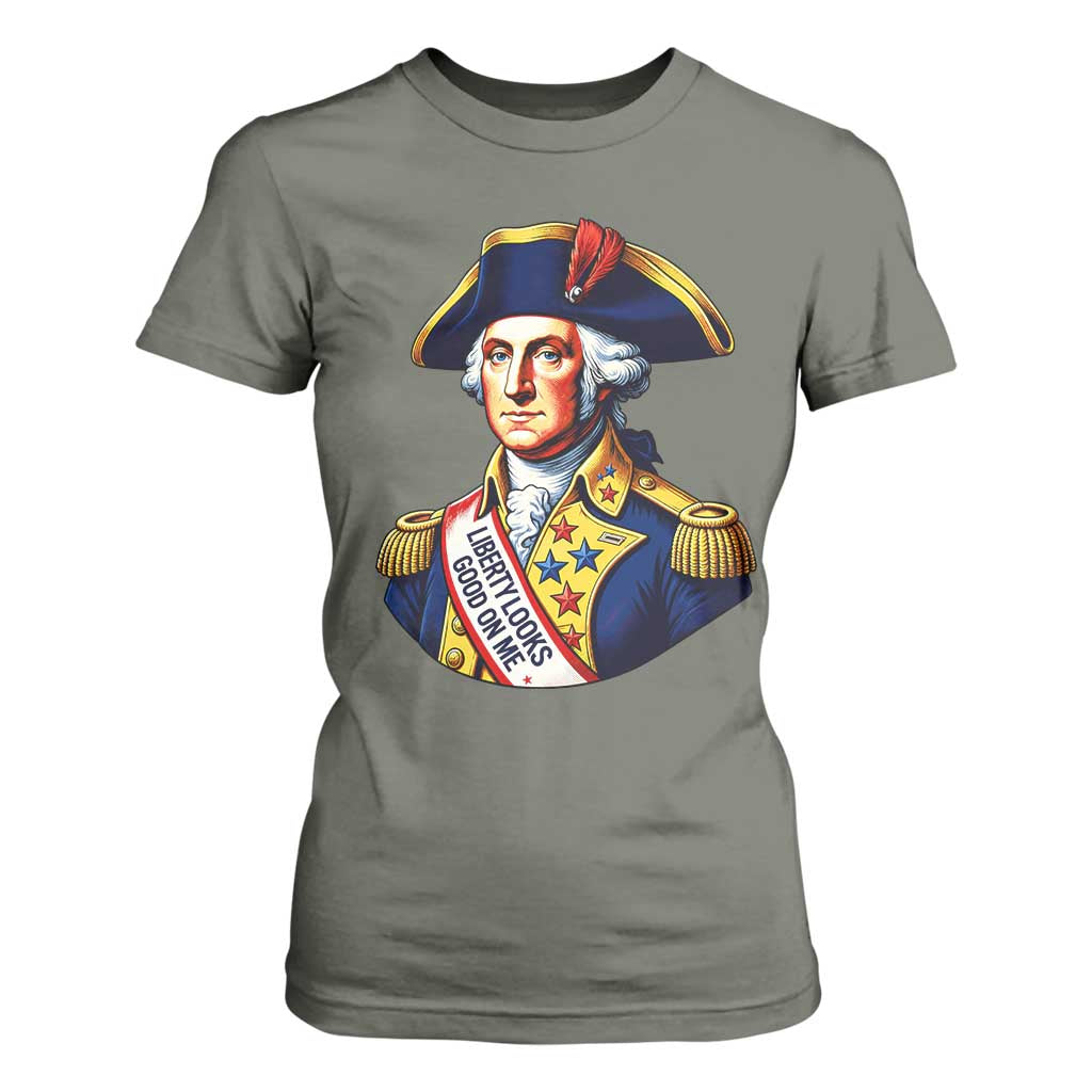 George Washington Patriotic History Graphic T Shirt For Women Liberty Looks Good On Me 4th of July Founding Father Humor
