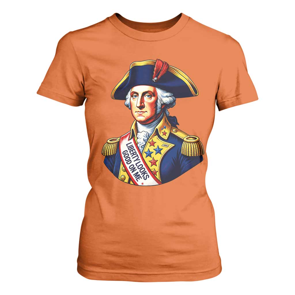 George Washington Patriotic History Graphic T Shirt For Women Liberty Looks Good On Me 4th of July Founding Father Humor