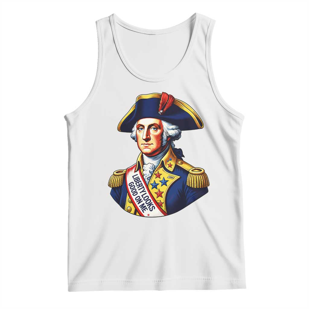 George Washington Patriotic History Graphic Tank Top Liberty Looks Good On Me 4th of July Founding Father Humor
