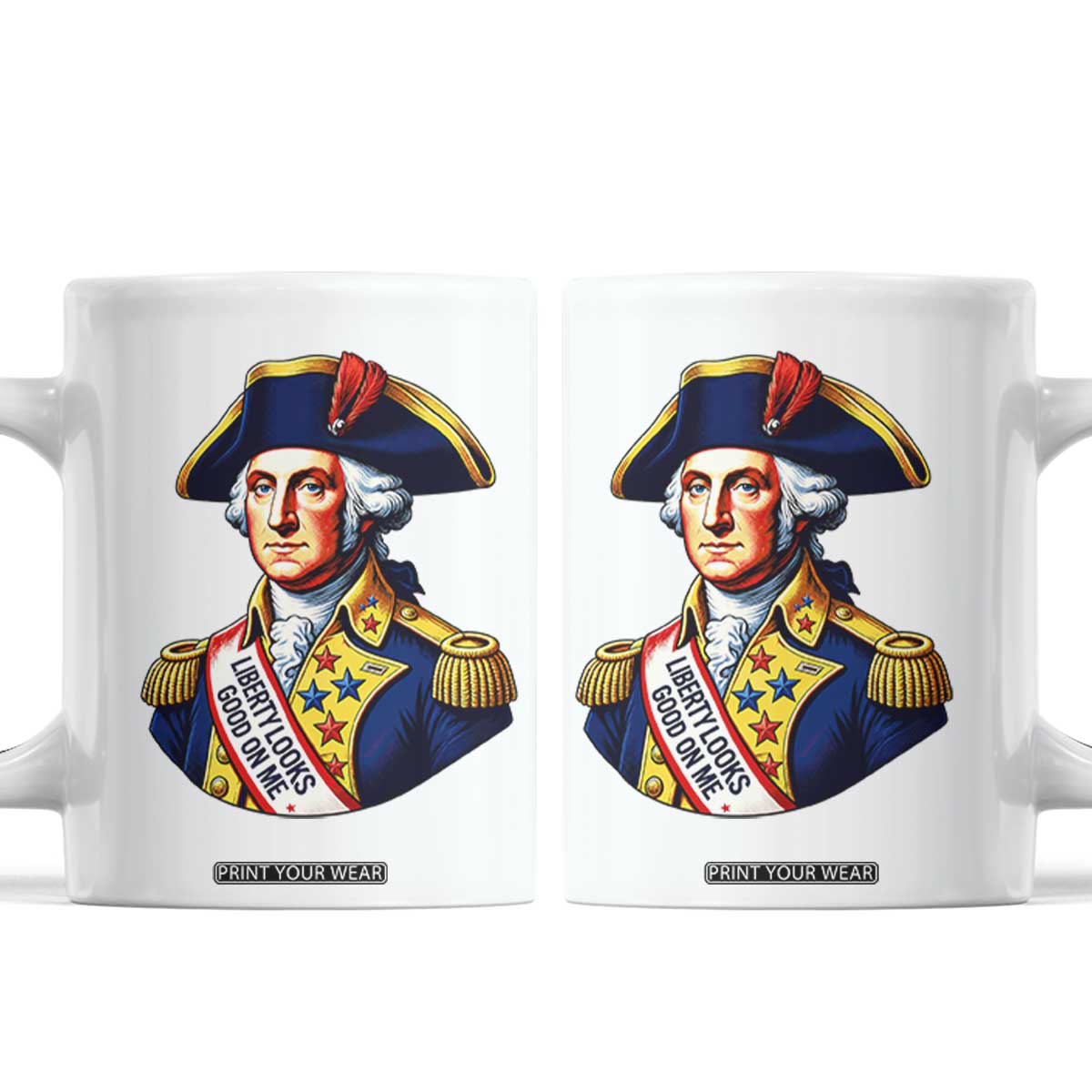 George Washington Patriotic History Graphic Coffee Mug Liberty Looks Good On Me 4th of July Founding Father Humor TS02 White Print Your Wear