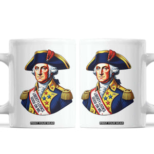 George Washington Patriotic History Graphic Coffee Mug Liberty Looks Good On Me 4th of July Founding Father Humor TS02 White Print Your Wear
