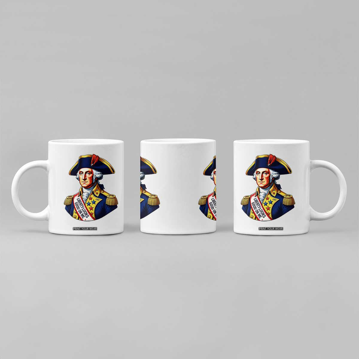 George Washington Patriotic History Graphic Coffee Mug Liberty Looks Good On Me 4th of July Founding Father Humor TS02 Print Your Wear