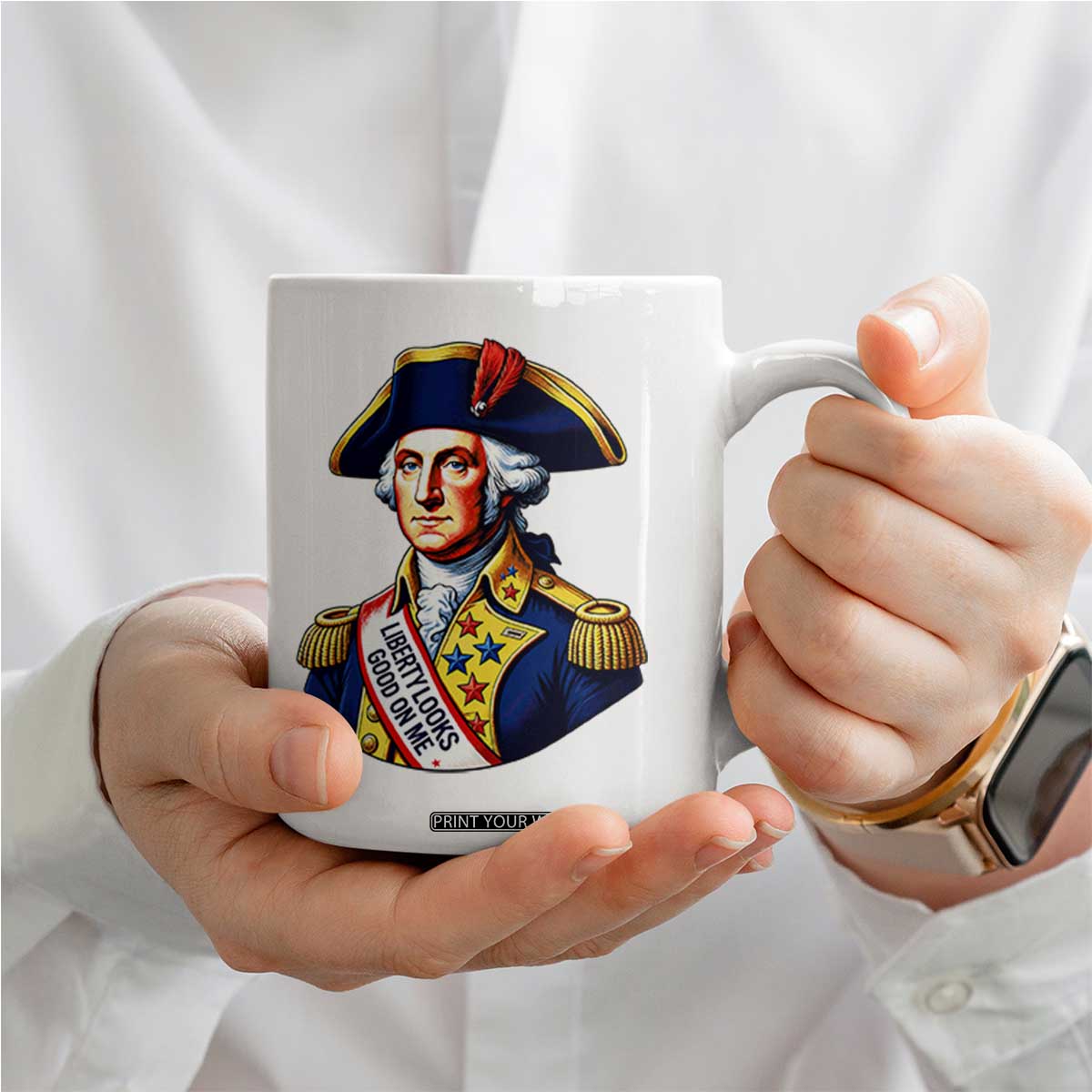 George Washington Patriotic History Graphic Coffee Mug Liberty Looks Good On Me 4th of July Founding Father Humor TS02 Print Your Wear