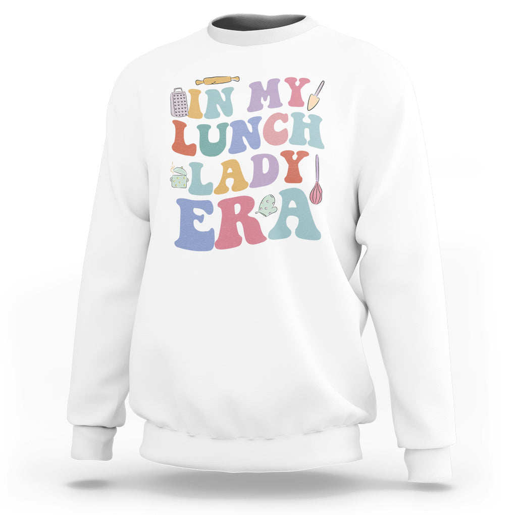 In My Lunch Lady Era Welcome Back To School Lunch Lady Life Sweatshirt TS02 White Printyourwear