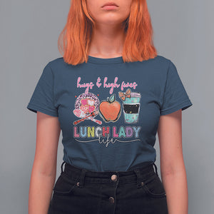 Hugs And High Fives Lunch Lady Life Appreciation Lunch Lady T Shirt For Women TS02 Navy Printyourwear