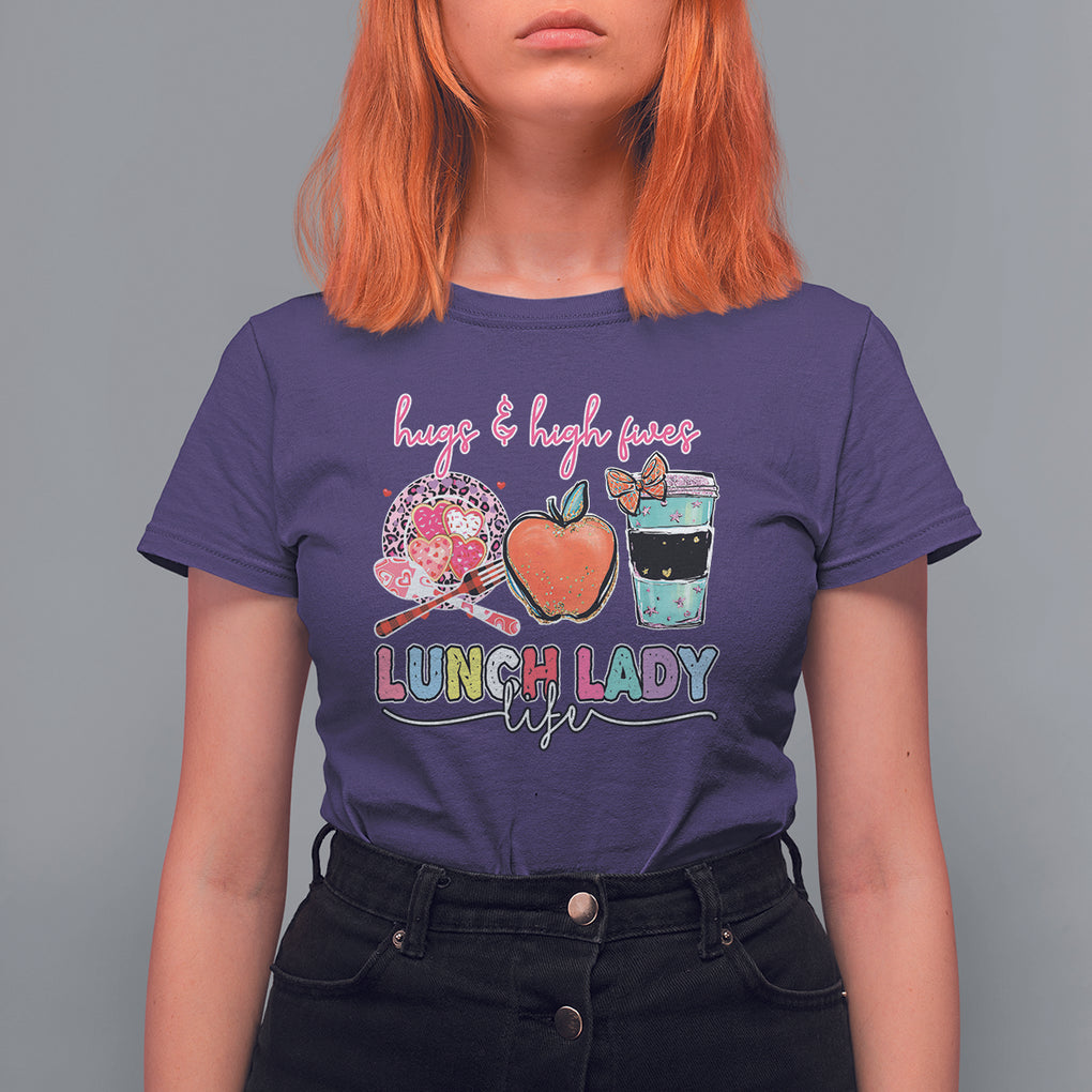 Hugs And High Fives Lunch Lady Life Appreciation Lunch Lady T Shirt For Women TS02 Purple Printyourwear