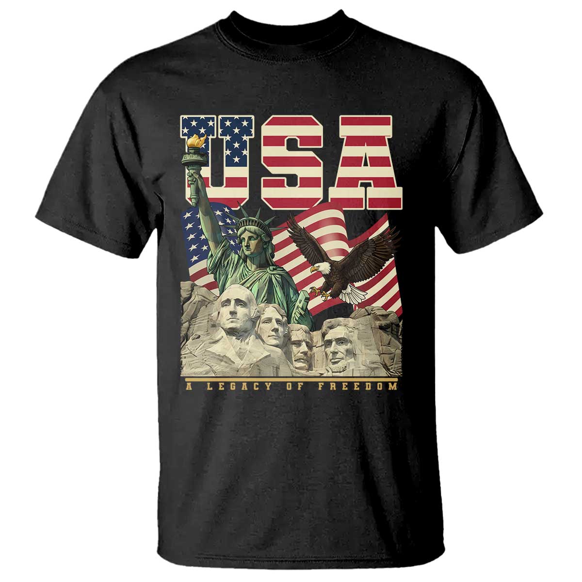USA Legacy of Freedom T Shirt Patriotic Statue of Liberty Bald Eagle Mount Rushmore Graphic TS02 Black Print Your Wear