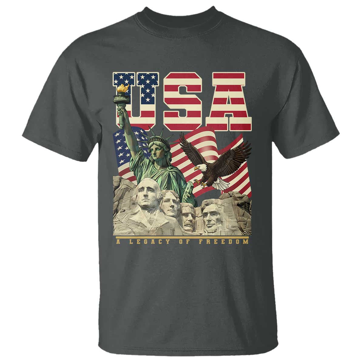 USA Legacy of Freedom T Shirt Patriotic Statue of Liberty Bald Eagle Mount Rushmore Graphic TS02 Dark Heather Print Your Wear