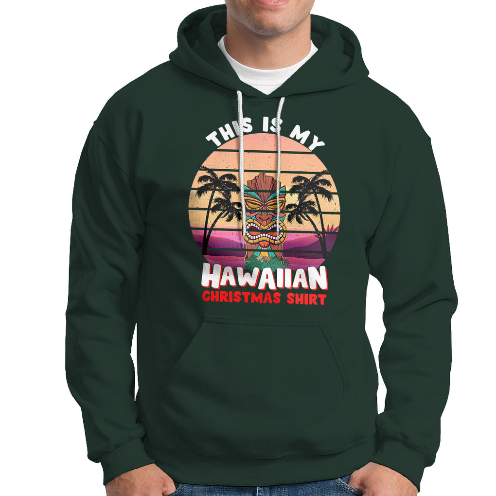 This Is My Hawaiian Christmas Shirt Retro Tropical Xmas Hawaii Tiki Hoodie TS02 Dark Forest Green Printyourwear