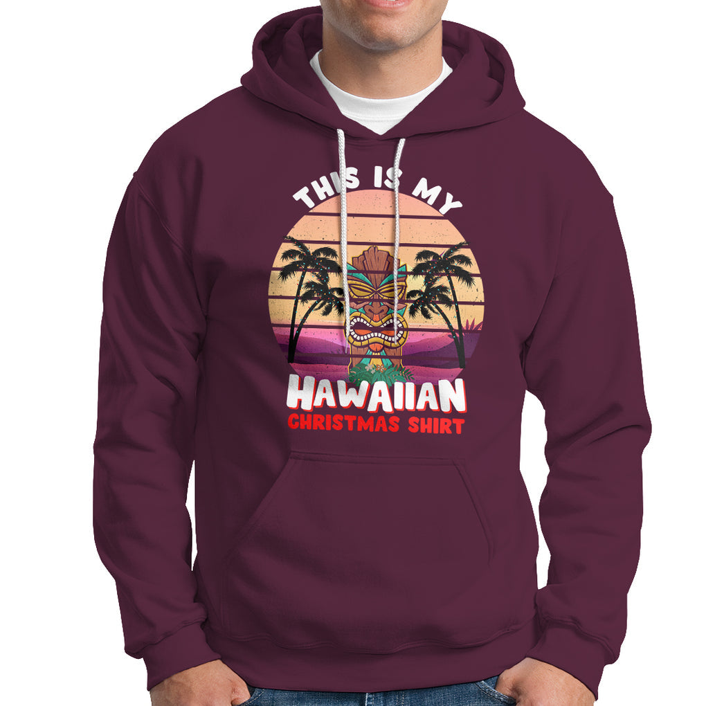 This Is My Hawaiian Christmas Shirt Retro Tropical Xmas Hawaii Tiki Hoodie TS02 Maroon Printyourwear